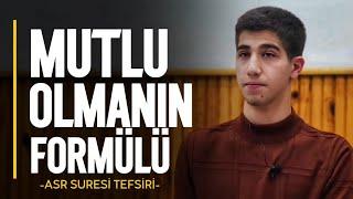 Mutlu Olmanın Formülü - Asr Suresi Tefsiri | Yusuf Gürbüz