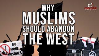 WHY WESTERN MUSLIMS SHOULD MAKE HIJRAH