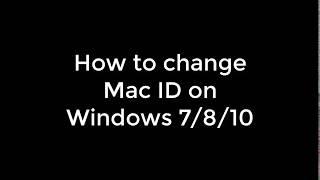 How to change your Mac Address - Windows 7/8/10 - Done easy.