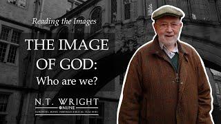 The Image of God - Who Are We?