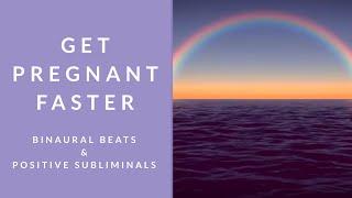 GET PREGNANT FASTER | Binaural Beats | Subliminal Affirmation