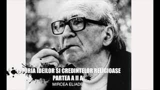 MIRCEA ELIADE - ISTORIA CREDINŢELOR Şl IDEILOR RELIGIOASE - Partea II