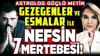 Esmalar ve Gezegenler ile Nefsin Sırlı 7 Mertebesi! KAMİL İNSAN Olmak! Güçlü Metin | İlkay Buharalı