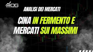 ANALISI DEI MERCATI: CINA IN FERMENTO E MERCATI SUI MASSIMI