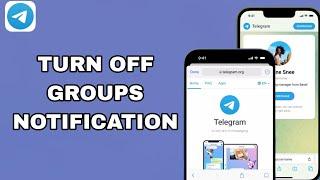 How To Turn Off Groups Notification On Telegram App