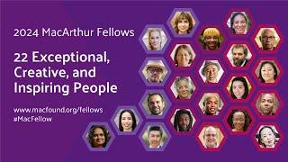 Meet the 2024 MacArthur Fellows