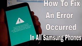 How To Fix An Error Occurred while updating the device software on samsungs phones By ODIN