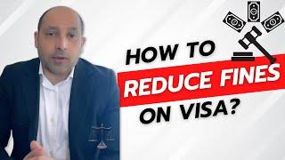 How To Reduce Visa Fines?