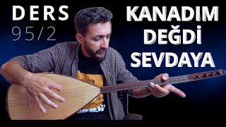 Ders 95/2 Kanadım Değdi Sevdaya Bağlama Dersi 4K