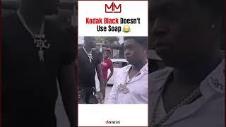 Kodak Black Doesn't Like Soap 