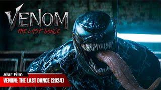 MUNCULNYA MAHLUK YANG PALING DITAKUTI VENOM | ALUR CERITA FILM VENOM 3