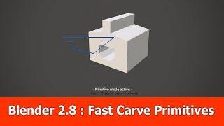 Blender 2.8 Hardsurface : Primitives with Fast Carve