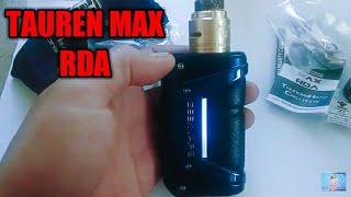 Tauren max RDA & test aegis legend 2