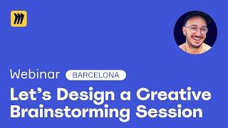 Barcelona Chapter: How to Design a Creative Brainstorming Session with Miro