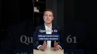 Official USCIS Civics   Question 61 | EASY answer | US Citizenship Test