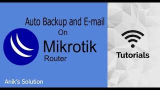 How to auto backup in MikroTik router and send your E-mail | Latest Video 2021 |