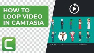 How to Loop Video In Camtasia