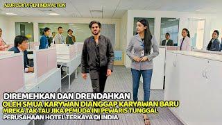 DIANGGAP KARYWAN TAK BERGUNA TAK TAU PEWARIS TUNGGAL PERUSAHAAN NYA II ALUR CERITA FILM INDIA