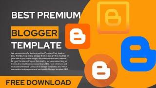 Top Free & Premium Blogger Templates Free Download | Responsive Blogger Template Free Download