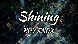 ROY KNOX - Shining (Lyrics)