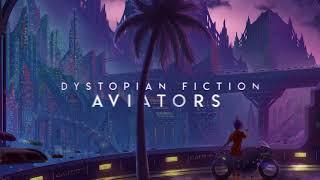 Aviators - Dystopian Fiction (Alternative Rock | New Album)