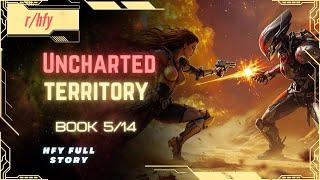 Uncharted Territory | Book 5/14 - HFY Humans are Space Orcs Reddit Story