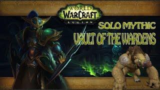 Solo mythic Vault of the Wardens/ Соло эпохальный Казематы Стражей