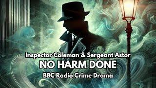 No Harm Done l Coleman & Astor BBC Radio Crime Drama