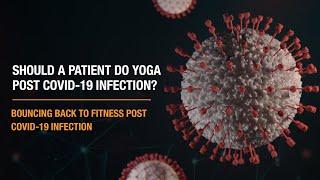 Should a patient do Yoga post - COVID-19 infection? | Apollo Hospitals