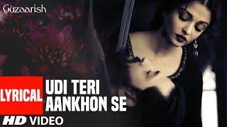 Lyrical: Udi Teri Aankhon Se | Guzaarish | Hrithik Roshan, Aishwarya Rai