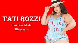 Tati Rozzi Facts & Biography | Age, Height, Weight, Lifestyle | Brazilian Plus Size Model |