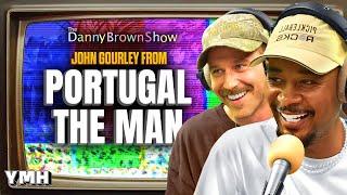 Portugal. The Man’s John Gourley | The Danny Brown Show Ep. 80