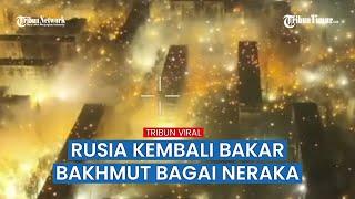 Brutal! Rusia Hujani Wilayah Kekuasaan Militan Ukraina dengan Amunisi Pembakar