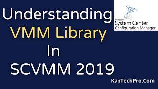 Overview Of VMM Library In SCVMM 2019