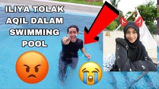 AQIL JATUH DALAM SWIMMING POOL  ILIYA TOLAK WOI 