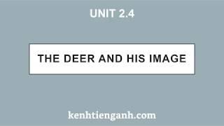 [Unit 2.4] The Deer and His Image - 4000 Essential English Words