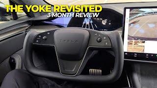 Tesla Yoke Revisited after 3 Months