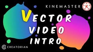 VECTOR VIDEO INTRO in KINEMASTER | Tutorial