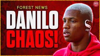 Danilo's Exit Gets Complicated! Forest Lead Race For Yilmaz! Nottingham Forest Rumours and News