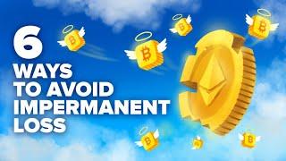 6 Ways to Avoid Impermanent Loss (Crypto Liquidity Pools)