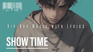 【playlist】SHOW TIME 🪩:Hip-Hop music with Lyrics |  Male & Female vocals /study to