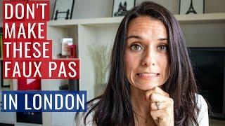 Major Faux Pas London Tourists Always Make