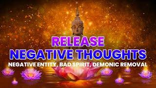 Negative Entity, Bad Spirit, Demonic Removal - Release Negative Thoughts - Binaural Beats