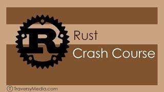 Rust Crash Course | Rustlang