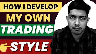 How I Develop My Trading Style - STOCK LEARNERS