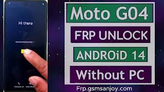 Moto G04 Frp Bypass Android 14 FRP Unlock Bypass Free