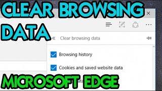 HOW TO CLEAR ALL BROWSING DATA IN MICROSOFT EDGE [TUTORIAL]