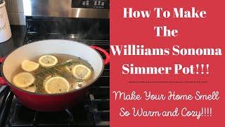 Tina's Tips! How To Make The Williams Sonoma Simmer Pot! Make Your Home Smell Warm And Cozy!