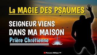 APPEL DIEU DANS TA MAISON -  COMPILATION DES MEILLEURS PSAUMES DE LA BIBLE : Matin et Soir