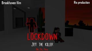 "LOCKDOWN: Jeff the killer" ~Roblox Full movie I Roblox Brookhaven RP horror film (VOICED)